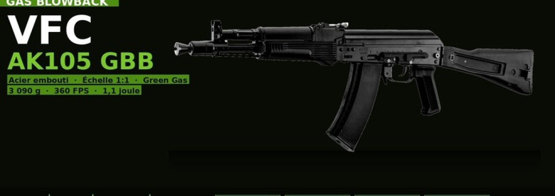AK105 GBBR VFC, test, avis et descriptif d'une réplique d'exception